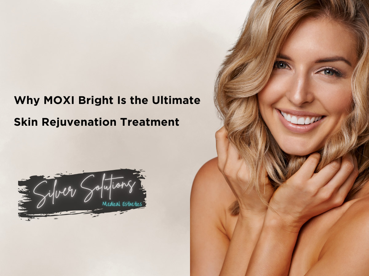 Why MOXI Bright Is the Ultimate Skin Rejuvenation Treatment
