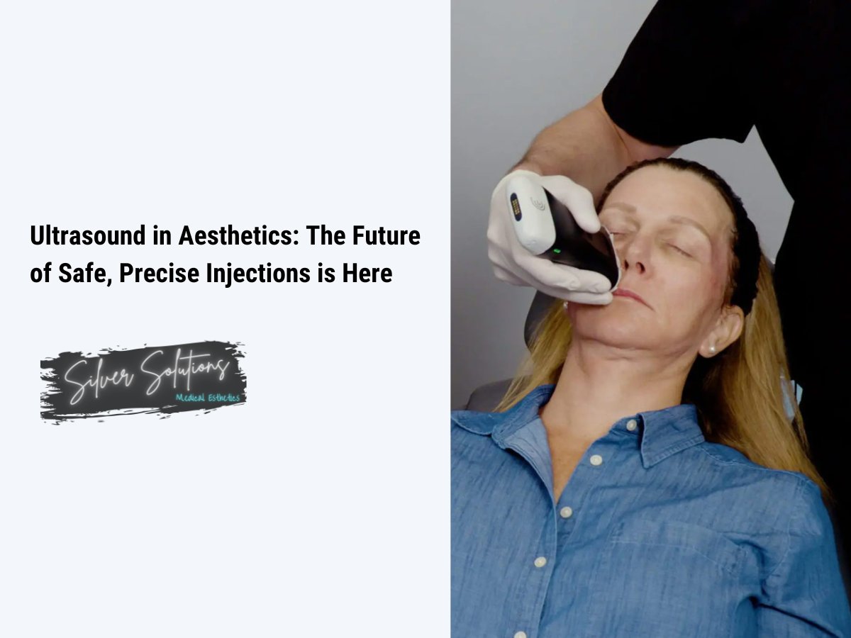 Ultrasound in Aesthetics: The Future of Safe, Precise Injections is Here